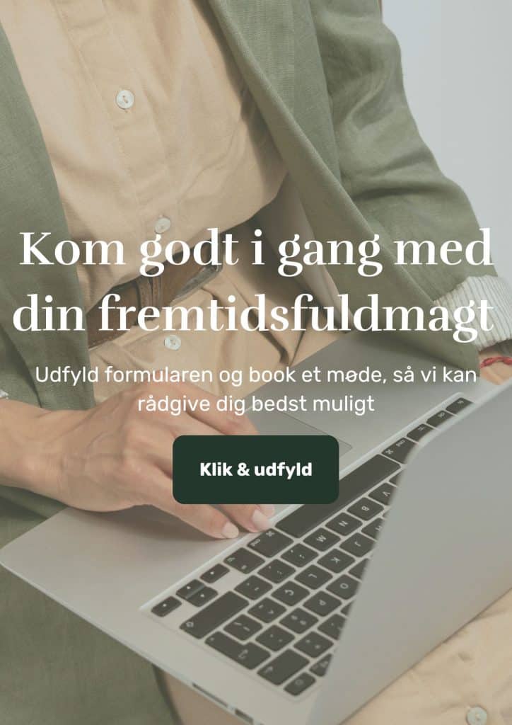 Fremtidsfuldmagt advokat rådgivning